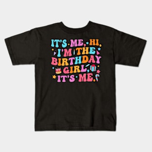 Its Me Hi Im The Birthday Girl Its Me Birthday Party Kids T-Shirt